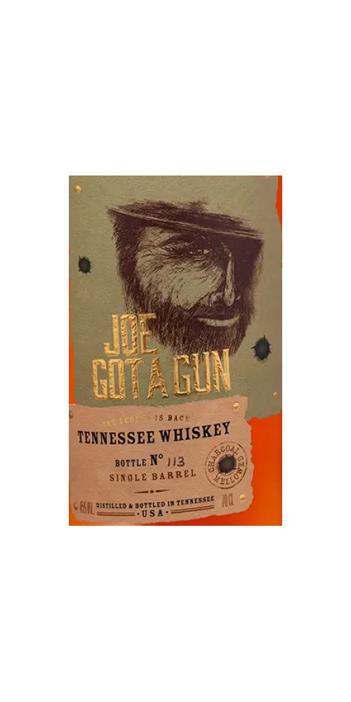 Joe got a gun - Straight Tennessee Whiskey